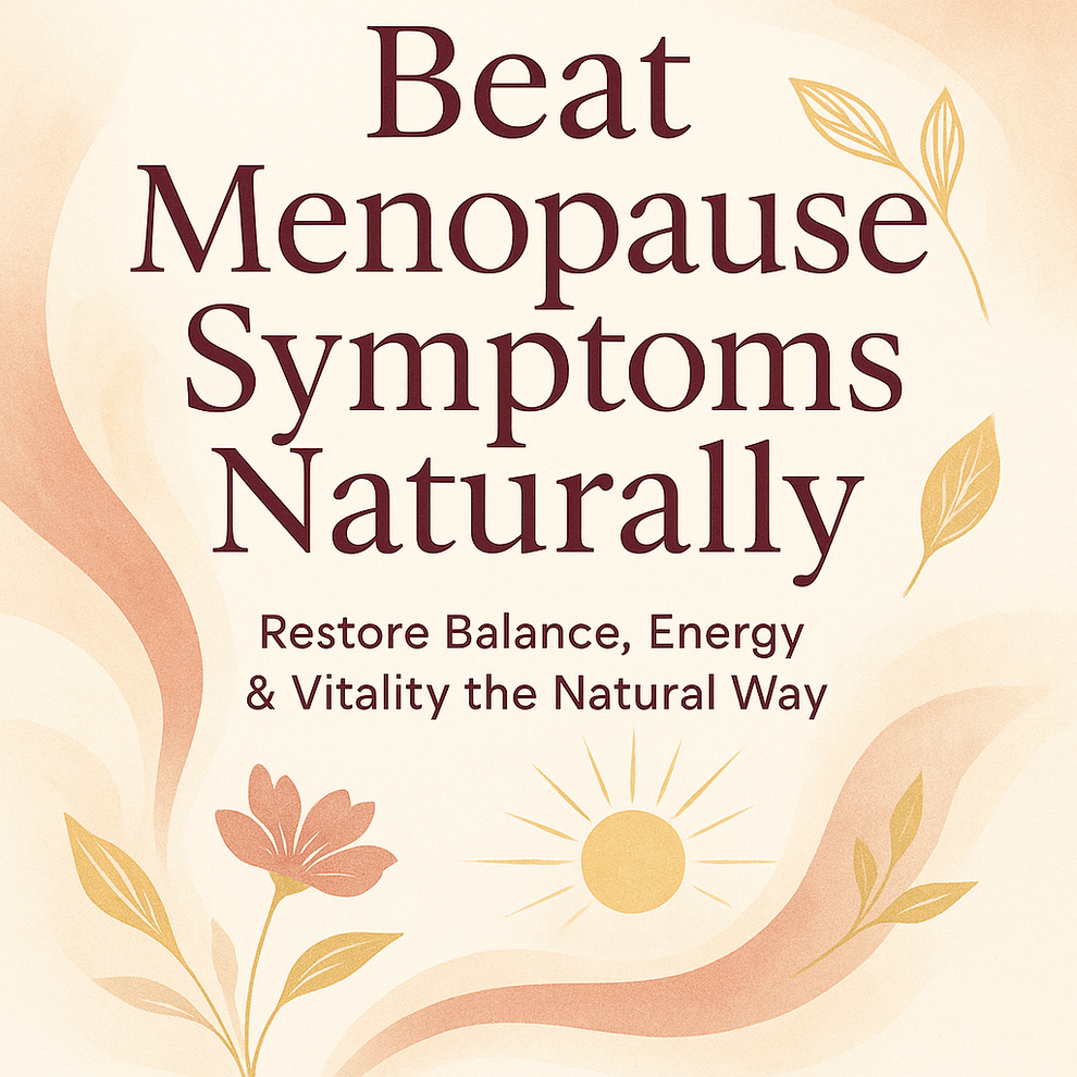 Beat Menopause Symptoms Naturally